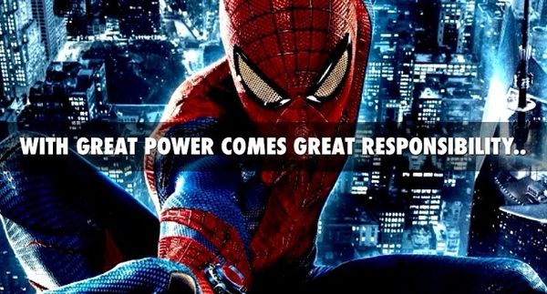 With Great Responsibility comes Great Power